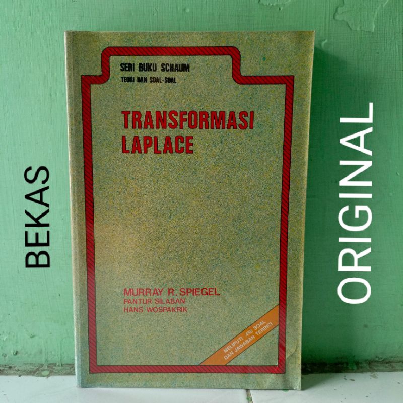 Buku Transformasi Laplace Kalkulus Operasional Seri Buku Schaum Teori dan Soal Soal Meliputi 450 Soa