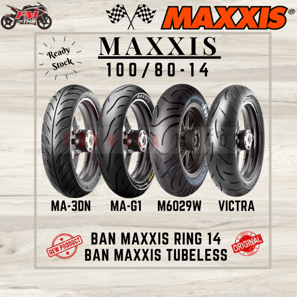 Ban Maxxis 100/80-14 Tubeless - Diamond MA 3DN/MA G1/M6029 M6029W/MA R1 - Ban Belakang Vario 150/ESP, Mio S/Z, Soul GT, X Ride, Fino 125/Grande - Ban Depan PCX 150, Vario 160 - Ban Motor Matic/Scooter Ring 14 Tubles