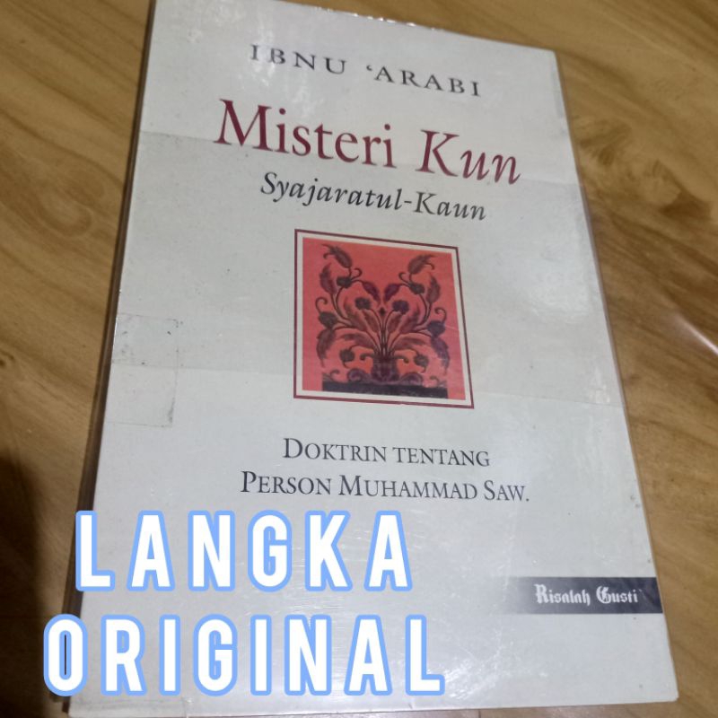 misteri kun ibnu arabi syajaratul kaun filsafat sufi tasawuf