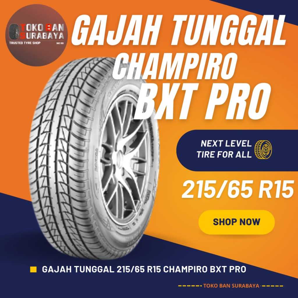 Ban Gajah Tunggal GT 215/65R15 21565R15 21565 R15 215/65/15 215/65 R15 R15 R 15 Champiro BXT PRO