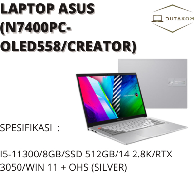 LAPTOP ASUS N7400PC-OLED558 CREATOR WARNA SILVER