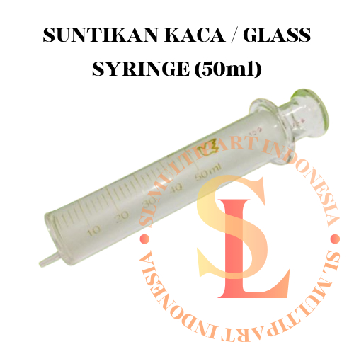 SUNTIKAN KACA - GLASS SYRINGE (50ml)