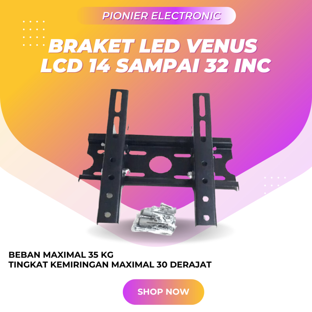 BRAKET LED VENUS / BRAKET TV LCD 14 SAMPAI 32 INC