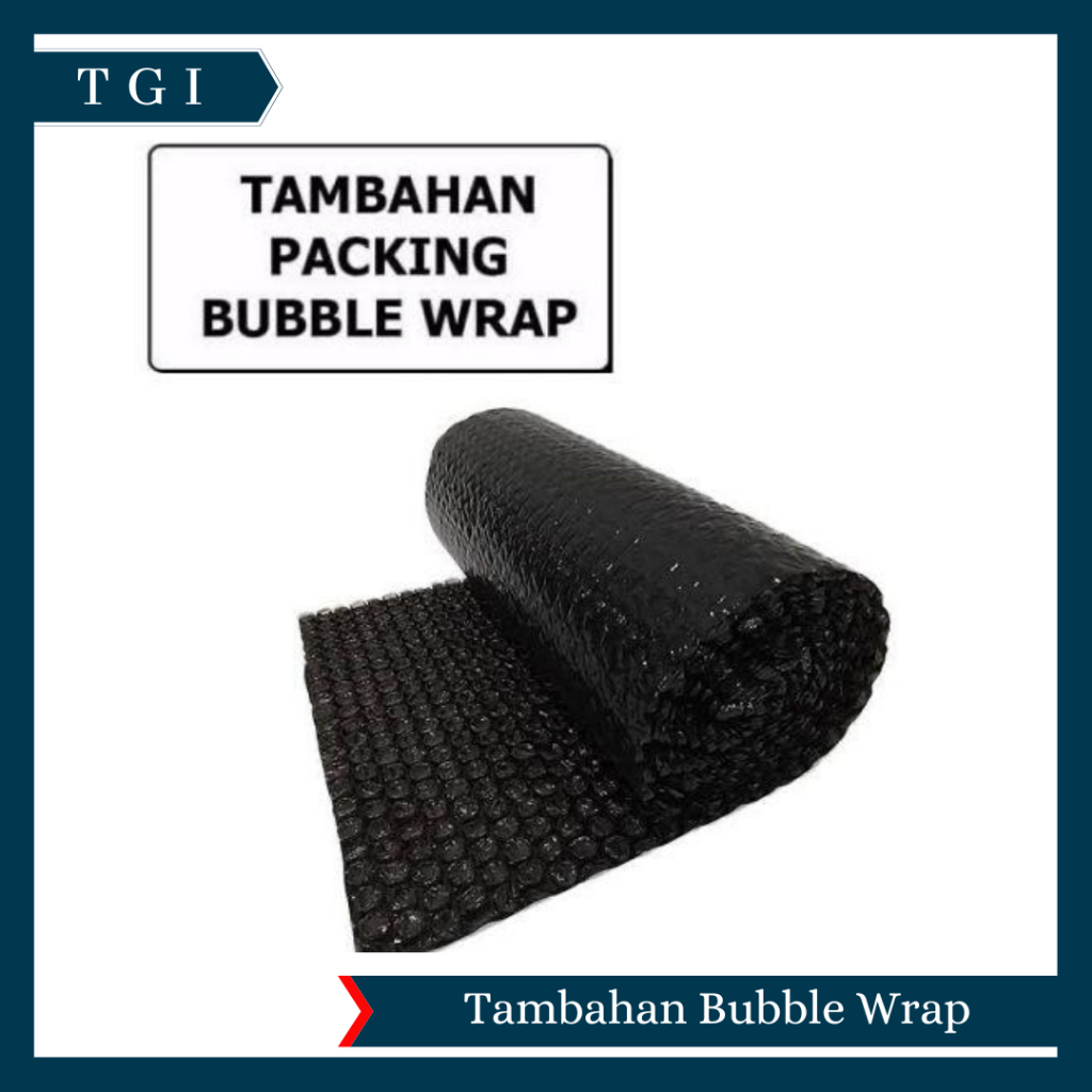 

TGI - TAMBAHAN BUBBLE WRAP / EXTRA BUBBLE WRAP