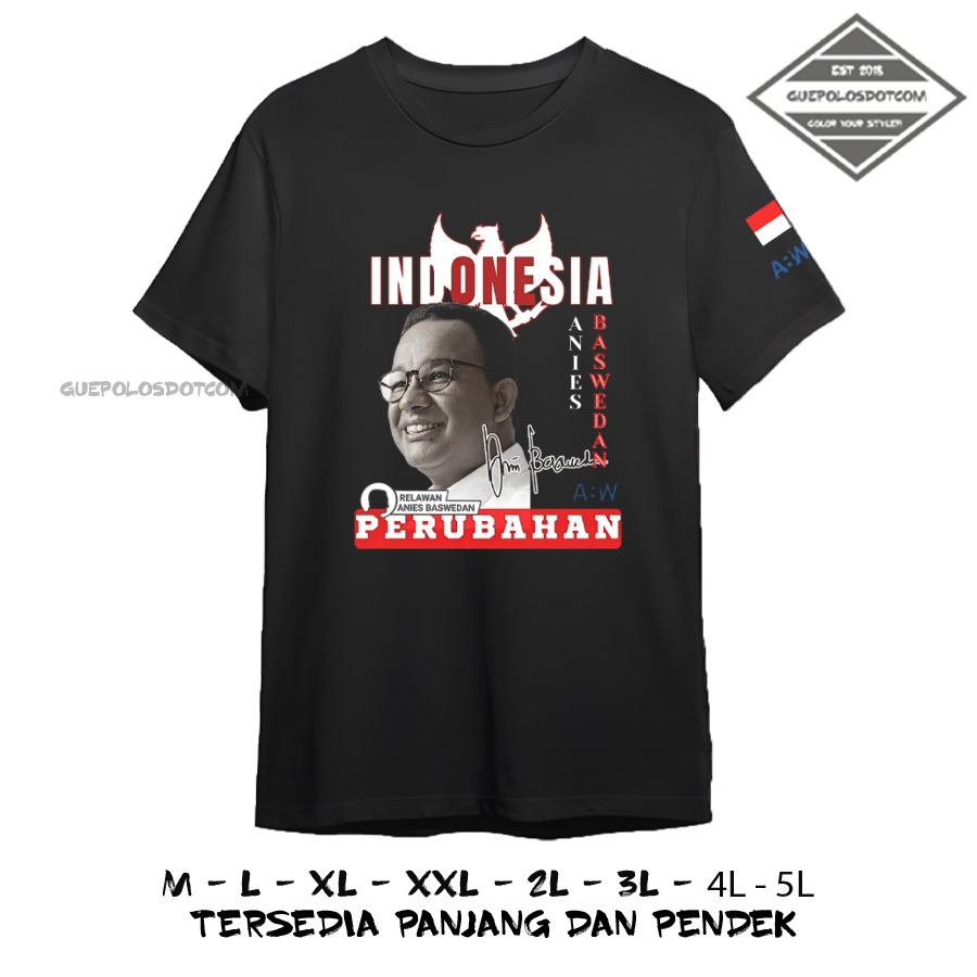 TYPE 04 - BANYAK GAMBAR Kaos Baju Anies baswedan PERUBAHAN - ANIES BASWEDAN Presiden 2024 - Tshirt K