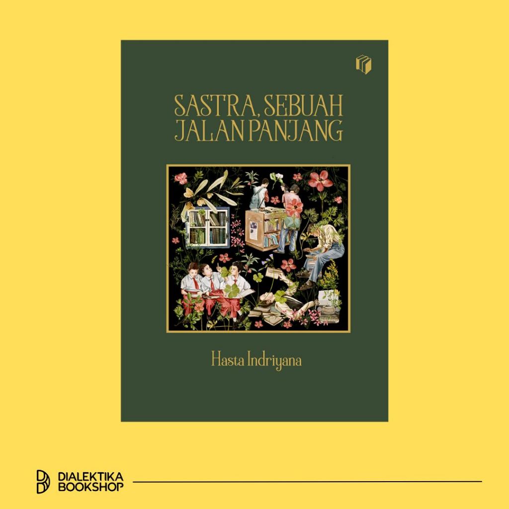 Sastra, Sebuah Jalan Panjang - Hasta Indriyana
