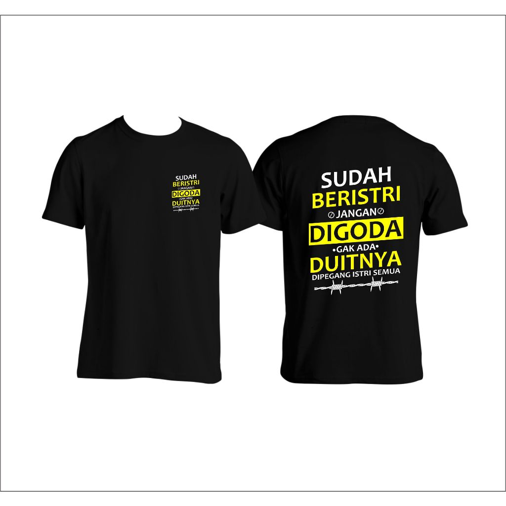 KAOS KATA-KATA - Sudah beristri jangan digoga - kaos distro kata kata lucu