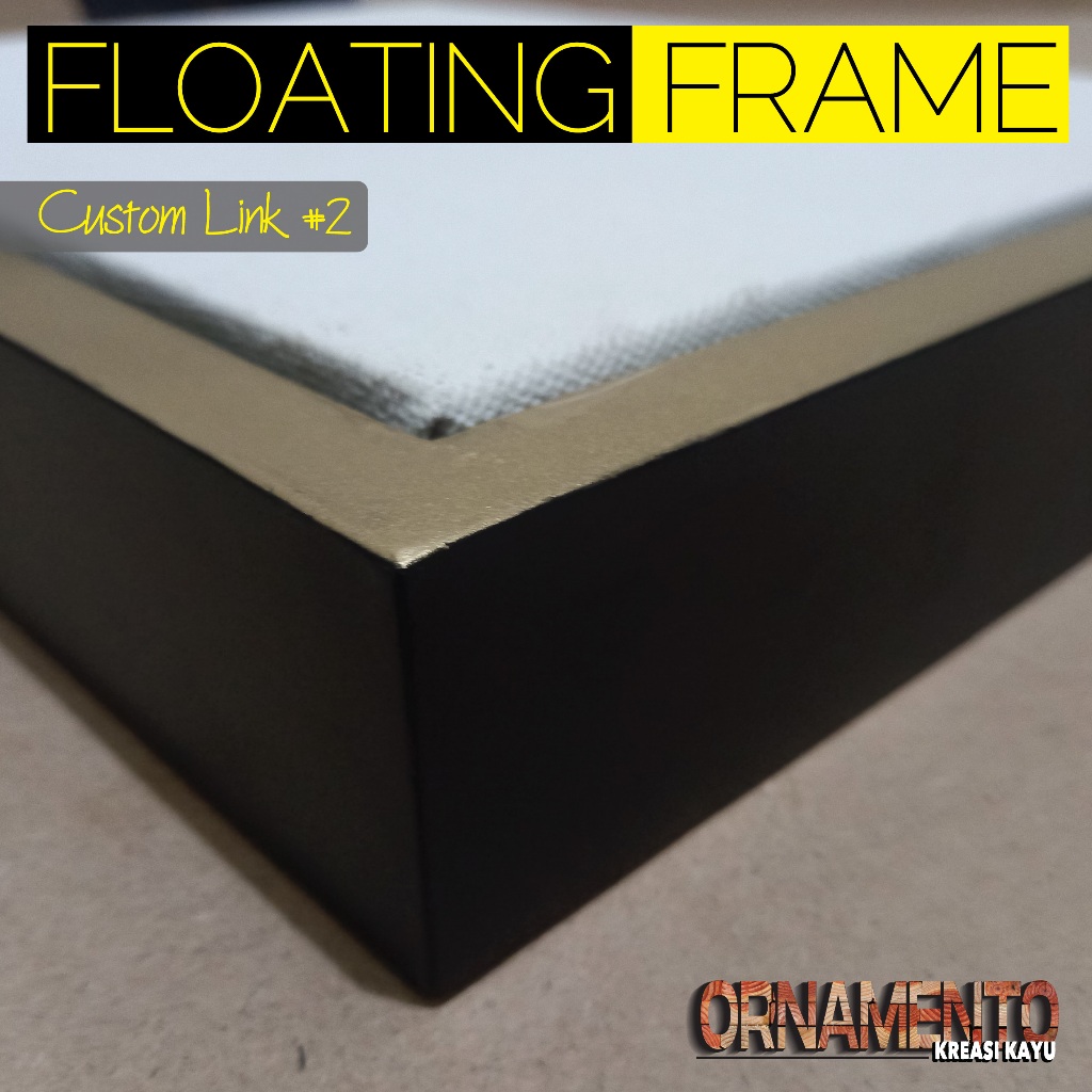 Floating frame custom ukuran besar / Bingkai lukisan custom ukuran besar