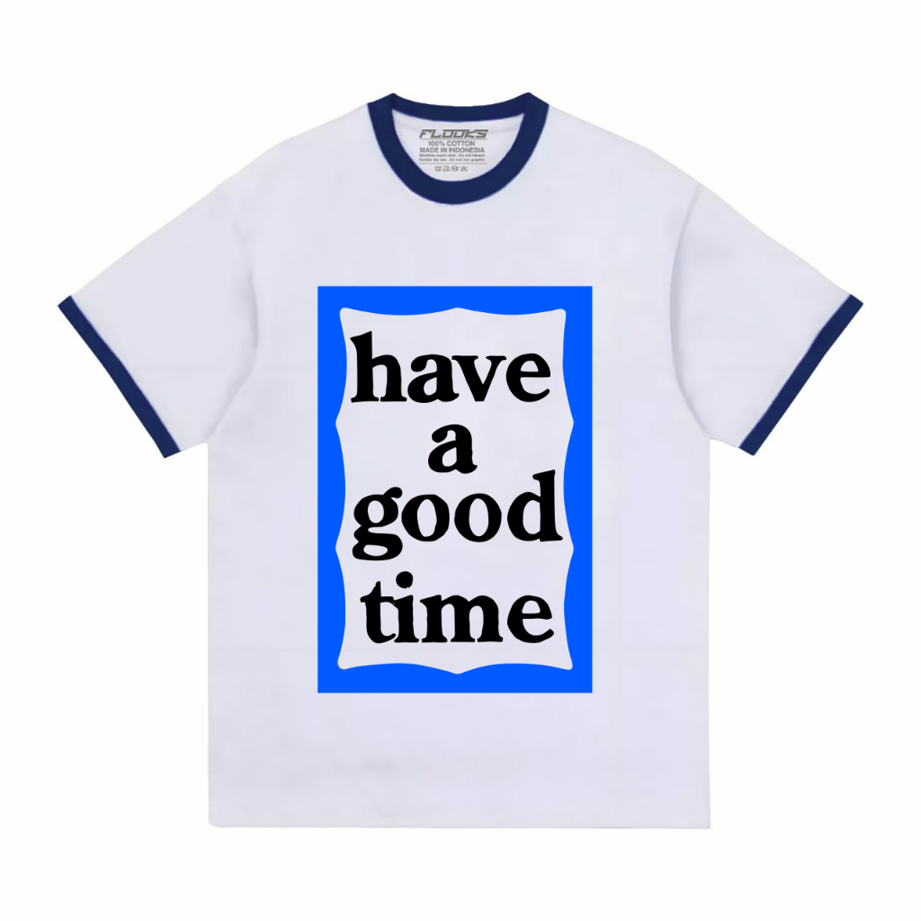 Flooks Tshirt Vintage Ringer Tee  have a good time biru  Kaos lengan pendek Putih Combed Digital