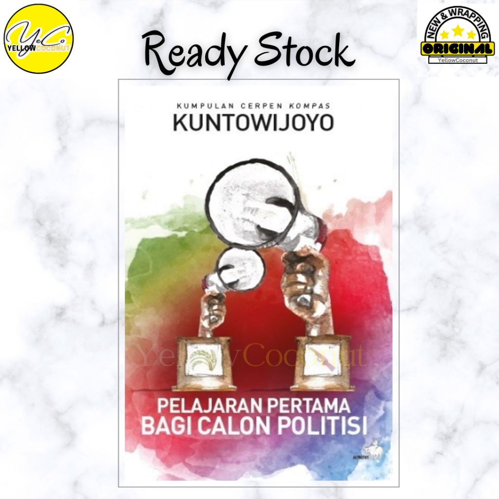 Pelajaran Pertama Bagi Calon Politisi - Kuntowijoyo