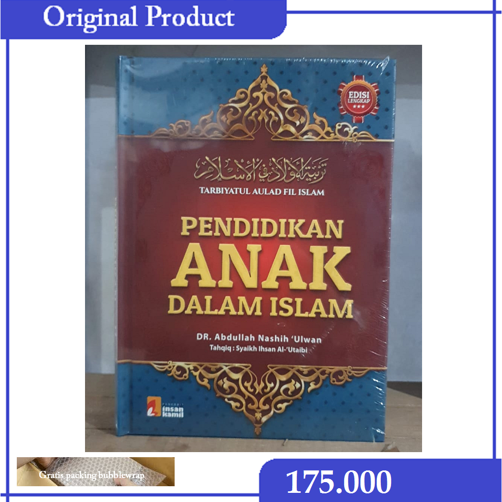 Pendidikan Anak Dalam Islam – DR. Abdullah Nashih Ulwan (Insan Kamil)