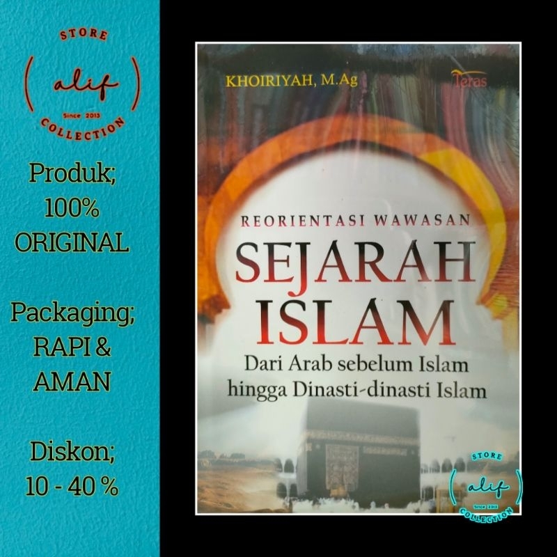 REORENTASI WAWASAN SEJARAH ISLAM Dari Arab Sebelum Islam Hingga Dinasti-Dinasti Islam - KHOIRIYAH, M