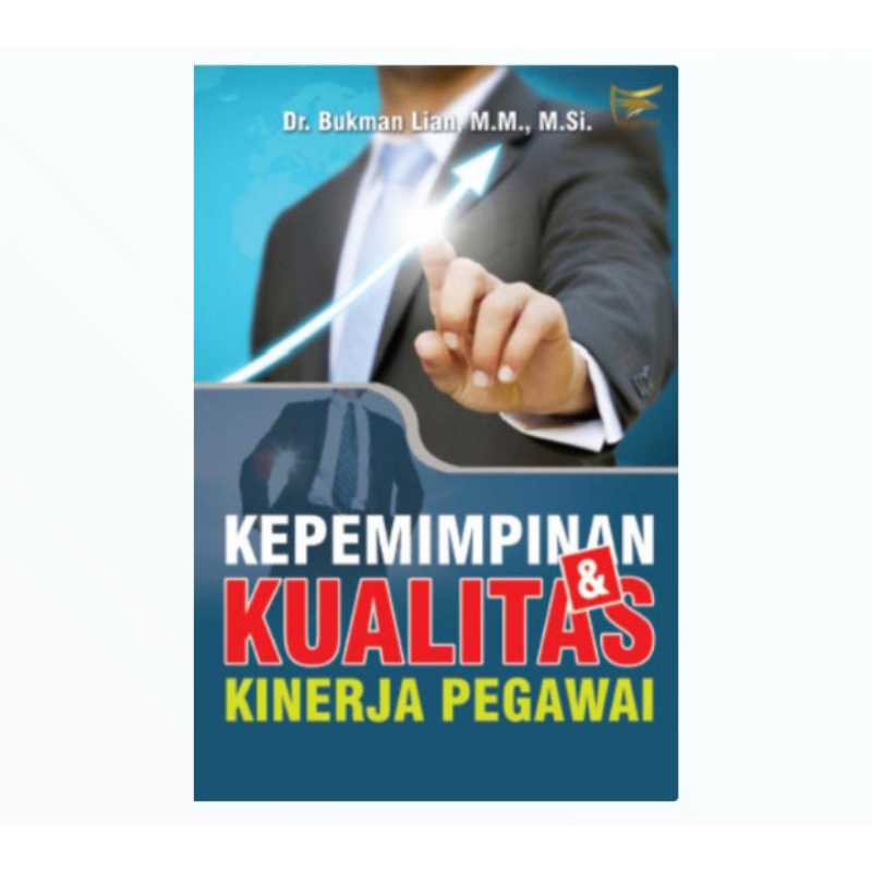 KEPEMIMPINAN KUALITAS DAN KINERJA PEGAWAI