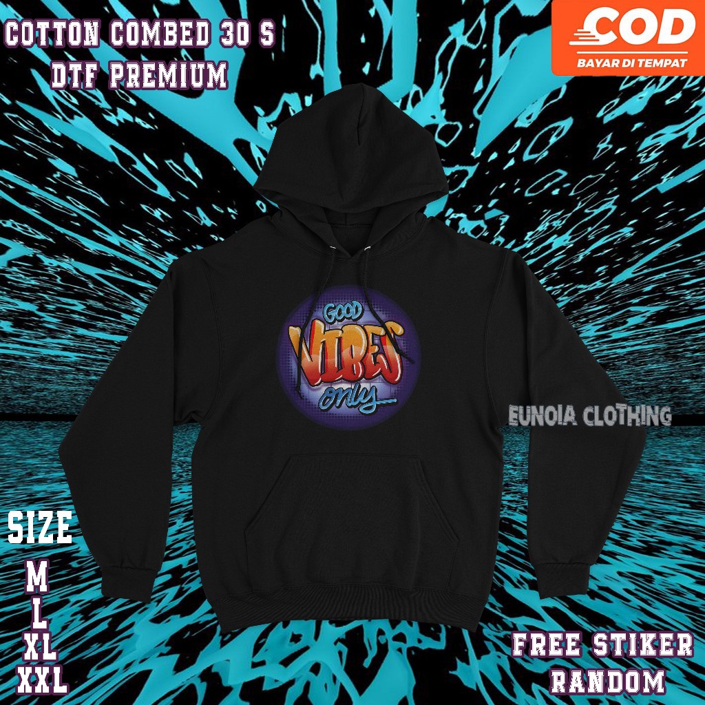 Jacket Hoodie Good Vibes Only | Hoodie Pullover - Eunoia Clothing ~ Free Stiker