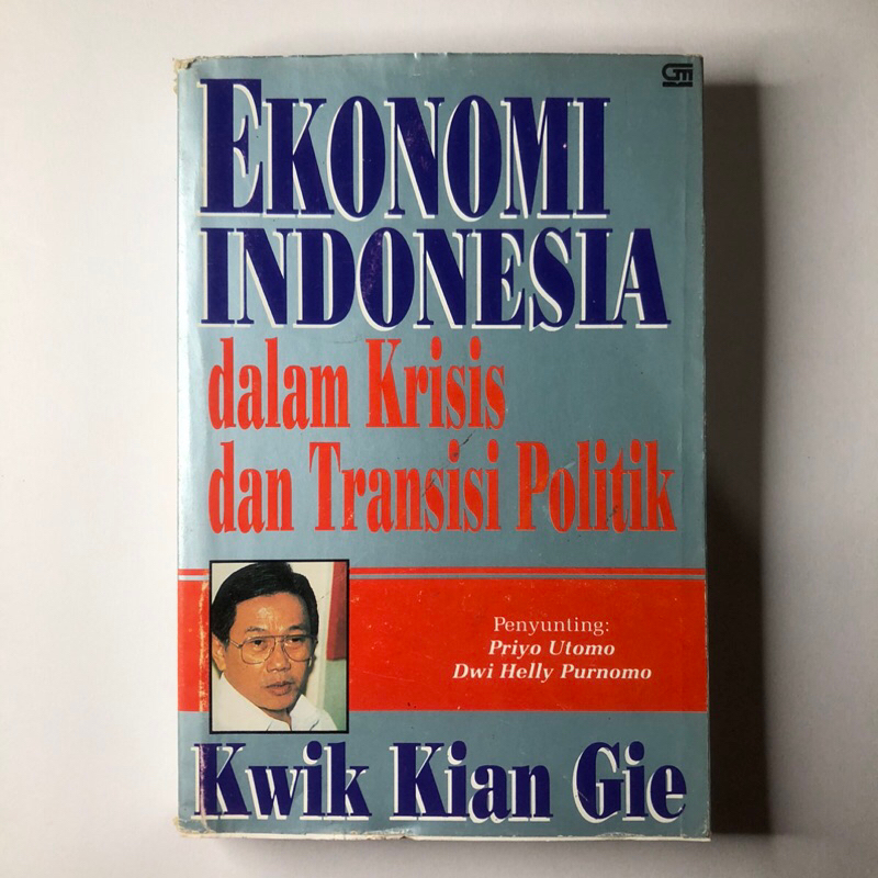EKONOMI INDONESIA DALAM KRISIS DAN TRANSISI POLITIK - KWIK KIAN GIE - SEJARAH REFORMASI - SEJARAH PE