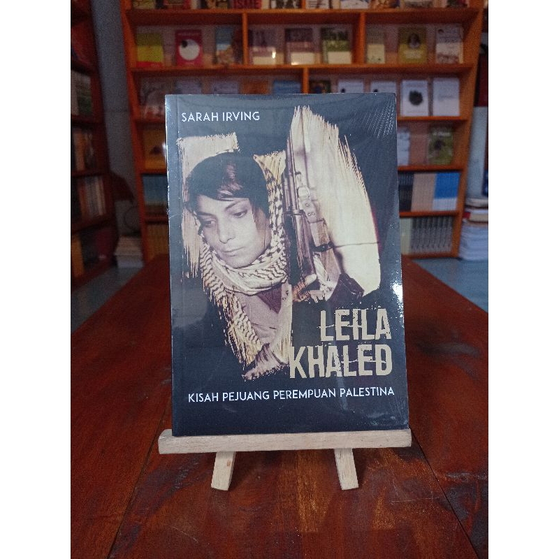 Leila Khaled:Kisah Pejuang Perempuan Palestina -Sarah Irving
