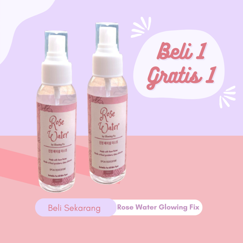 [BUY 1 GET 1] Glowing Fix Pure Rose Water BPOM 100ml - Air mawar murni 100% untuk membantu meringank