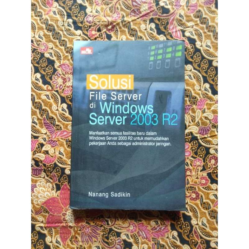 Buku Komputer, SOLUSI File Server di WINDOWS SERVER 2003 R2 @Nanang Sadikin