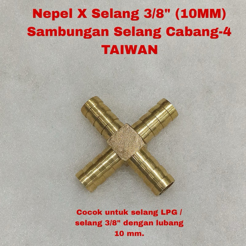 Nepel X Selang 3/8" TAIWAN - Sambungan Selang LPG 10 mm Cabang 4 Kuningan