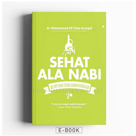 

(ID649) Sehat aIa Nabi ; 365 Tips Sehat Sesuai Ajaran Rasulullah