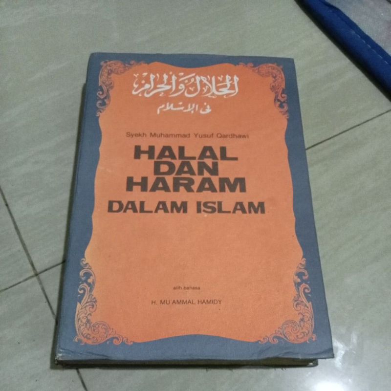 BUKU ORI HALAL DAN HARAM DALAM ISLAM PENERBIT PT BINA ILMU HARD COVER
