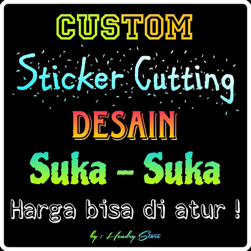 

STIKER CUSTOM DESAIN SUKA-SUKA STICKER CUTTING KUSTOM LOGO ATAU GAMBAR SESUAI REQUEST HARGA DISKUSI