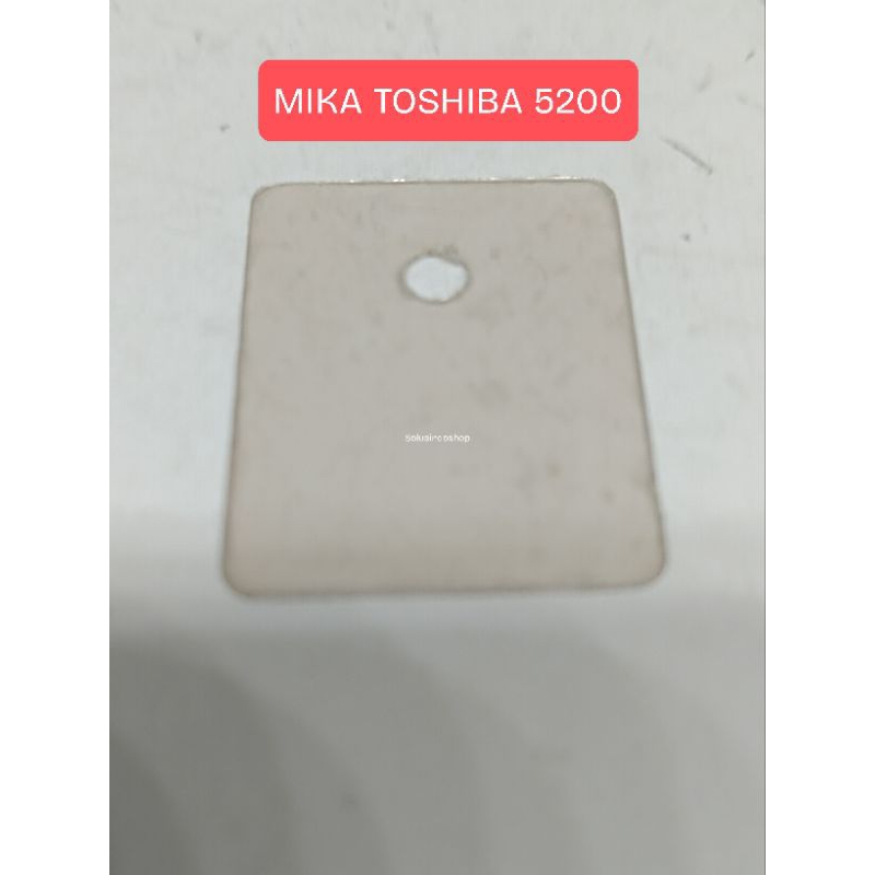 MIKA 5200 TOSHIBA ISOLATOR / isolator Toshiba 5200 mika kaca 5200
