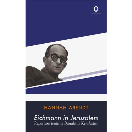 Eichmann in Jerusalem - Hannah Arendt - PP