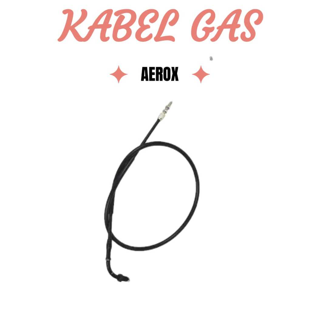 KABEL GAS MOTOR AEROX/KABEL SELANG GAS/SELANG GAS MOTOR
