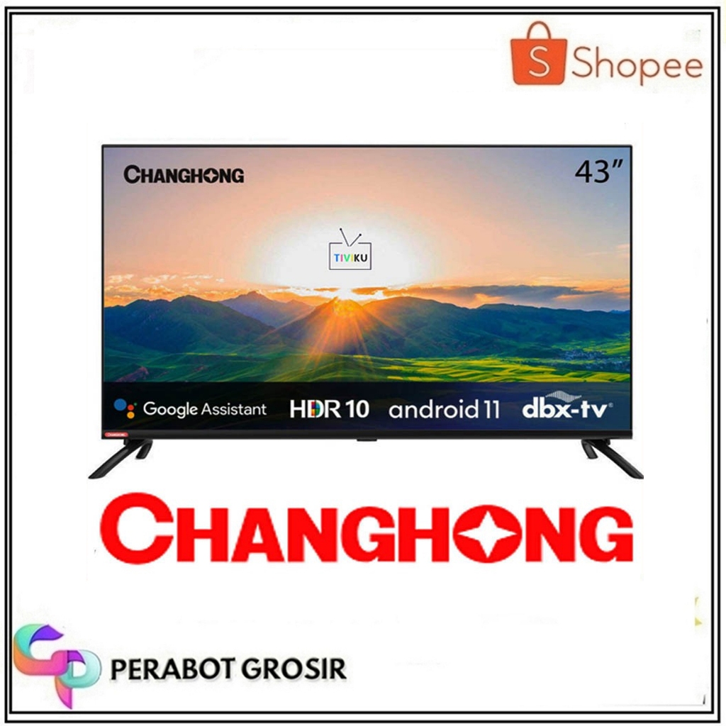 Android Tv Changhong/Smart Tv Led Tv Changhong L43h7 - Layar 43 Inch