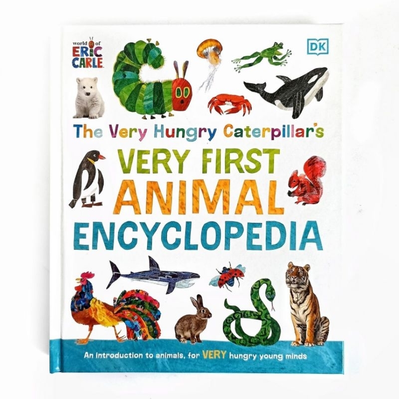 DK - The Very Hungry Caterpillar's : Very First Animal Encyclopedia