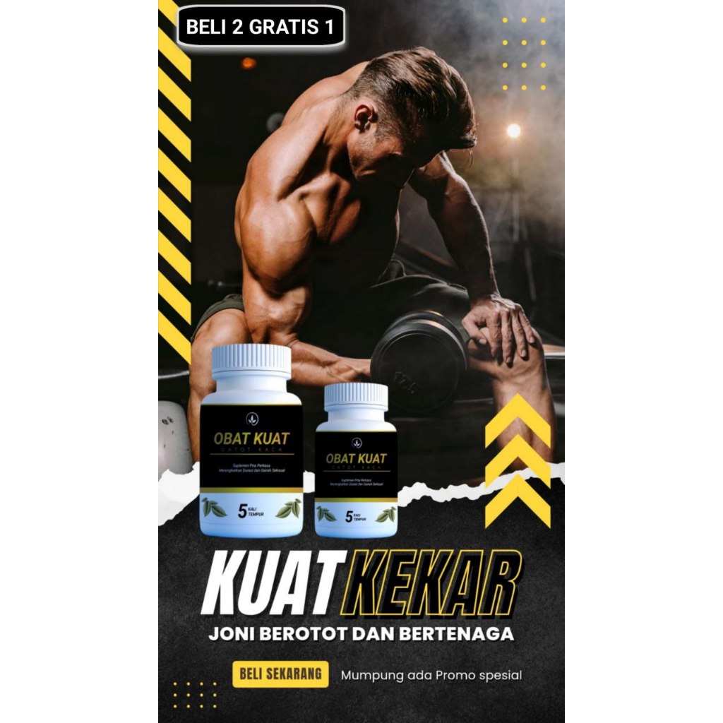 OBAT KUAT GATOT KACA BELI 2 GRATIS 1 TAHAN 3 RONDE, PRIA BEROTOT TANGGUH BPOM 100% HERBAL, BESAR OTO