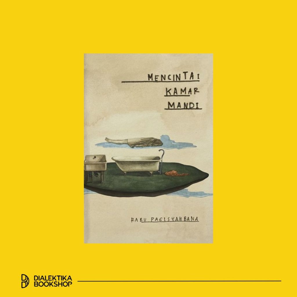 PUISI Mencintai Kamar Mandi - Rabu Pagisyahbana
