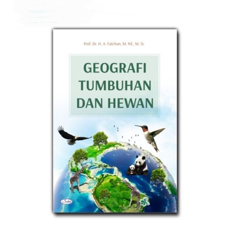 BUKU GEOGRAFI TUMBUHAN DAN HEWAN - HA FATCHAN