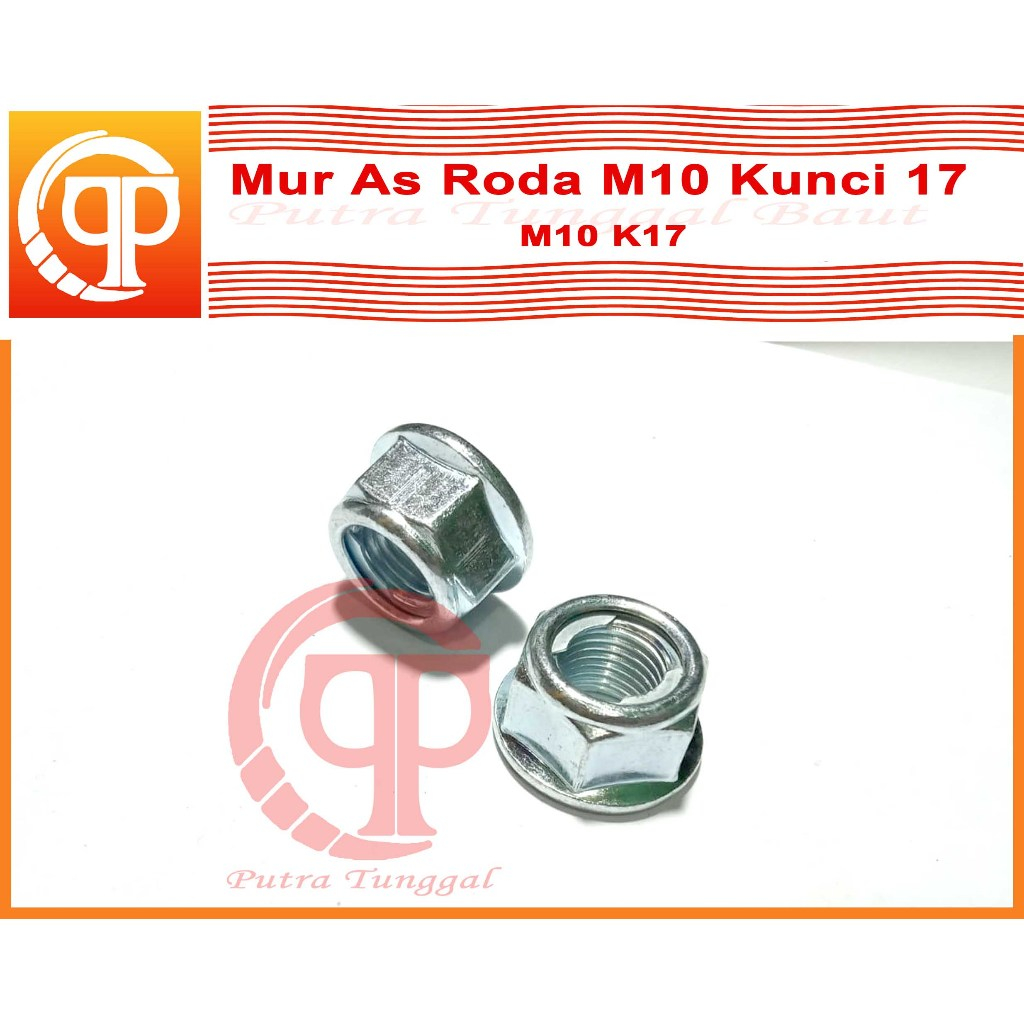 Mur As Roda Flange M10 K 17 / Mur Lock 10 mili kunci 17