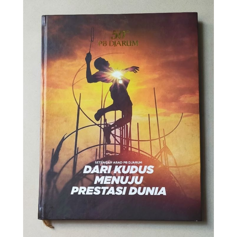 Buku Besar Hardcover : 50th Perkumpulan Bulu Tangkis PB Djarum (1969-2019) : Liem Swie King - Kevin 
