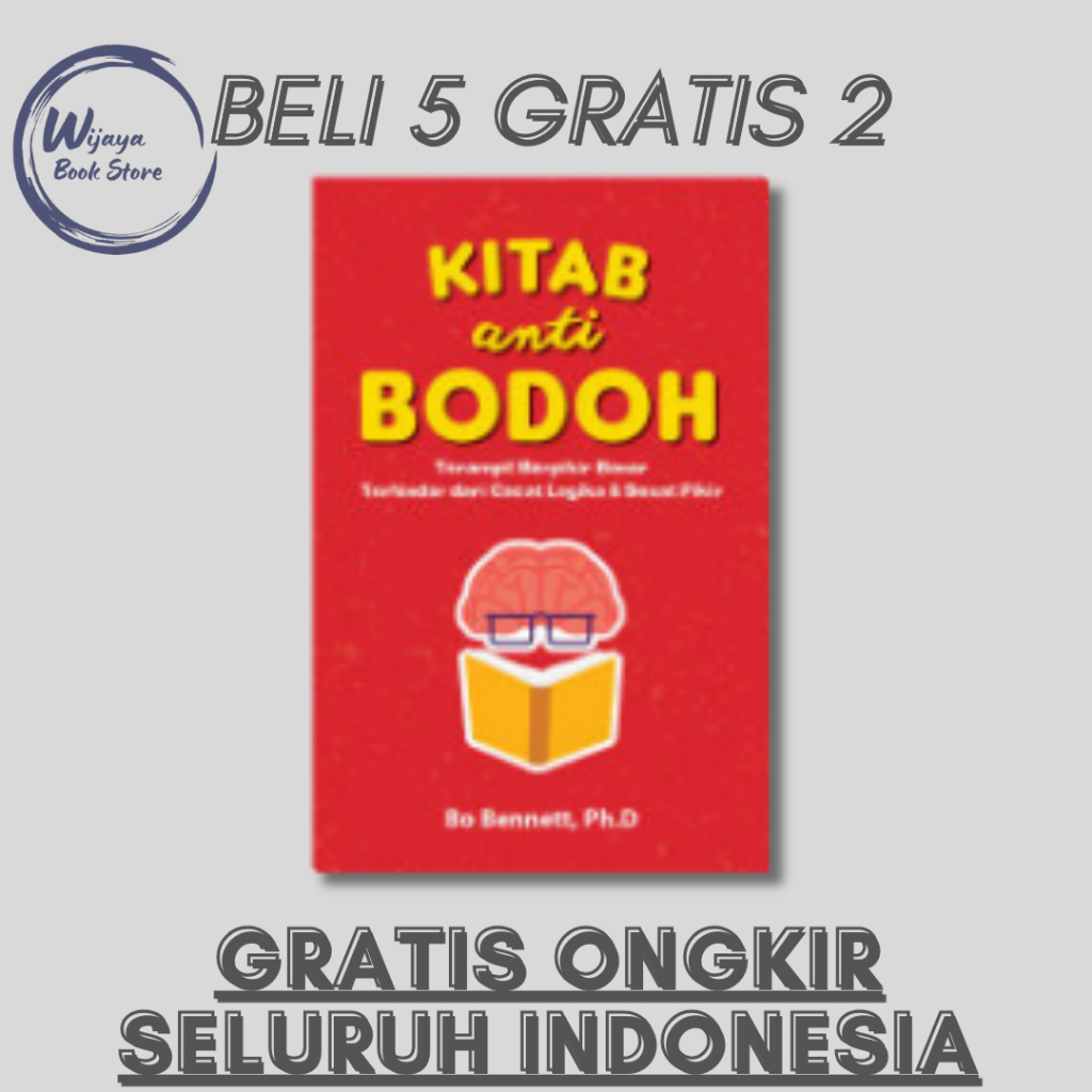 

KITAB ANTI BODOH (BO BENNETT, Ph.D)
