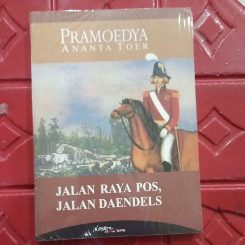 Pramoedya Ananta Toer Jalan Raya pos,Jalan Daendels