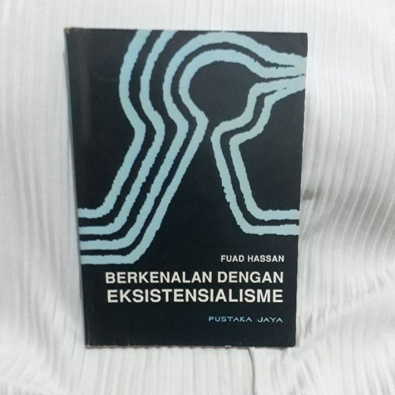 BERKENALAN DENGAN EKSISTENSIALISME (FUAD HASSAN)