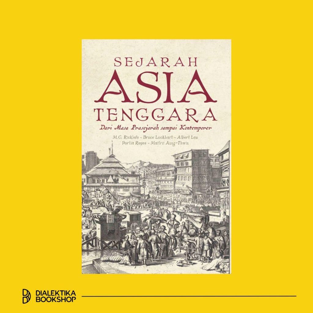 Sejarah Asia Tenggara - Dari Masa Prasejarah Sampai Kontemporer