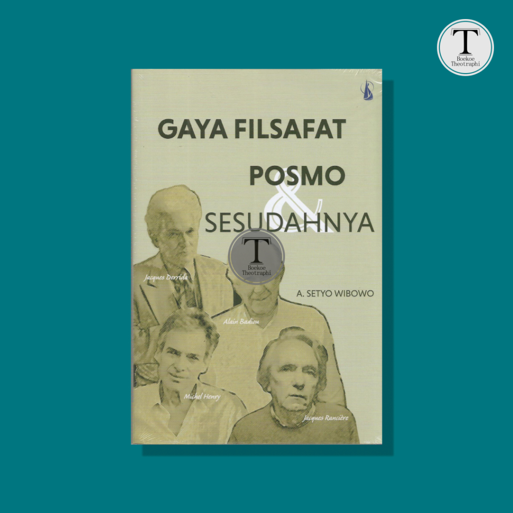 Gaya Filsafat Posmo dan Sesudahnya - A. Setyo Wibowo