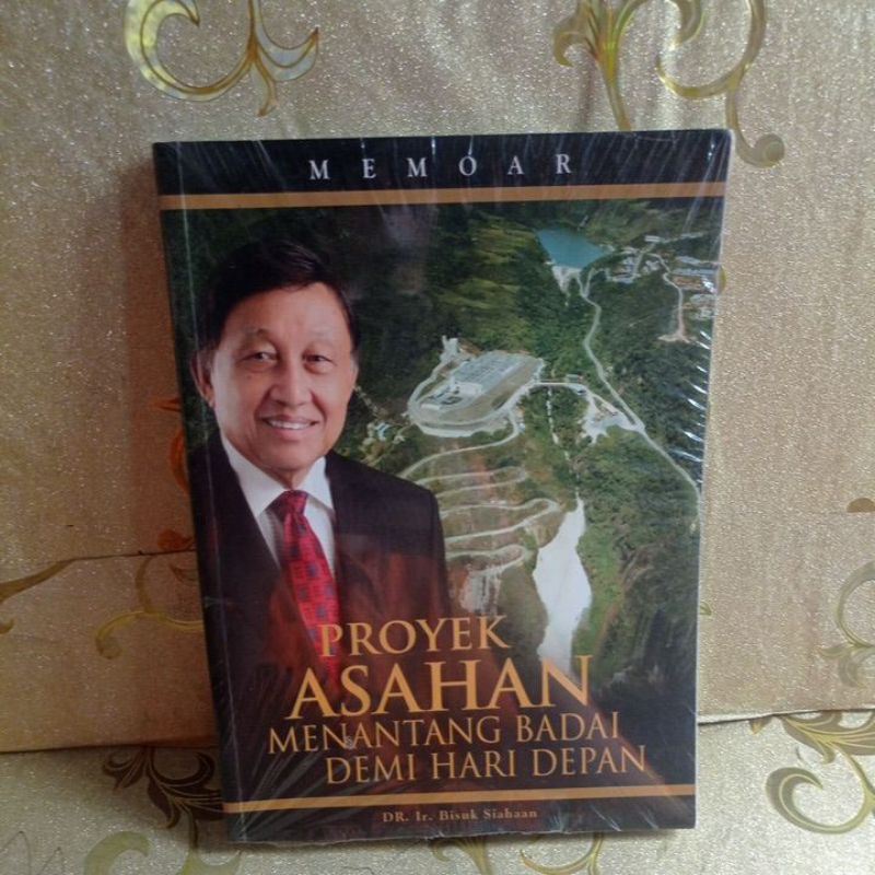 PROYEK ASAHAN MENANTANG BADAI DEMI HARI DEPAN by DR. Ir. Bisuk Siahaan