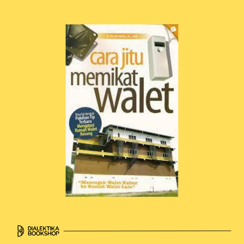 Cara Jitu Memikat Walet - Buku Pertanian, Peternakan dan Perikanan