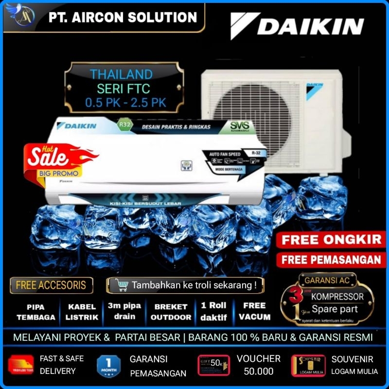 AC DAIKIN THAILAND 0.5 PK - 2.5 PK SERI FTC + INSTALASI PEMASAN