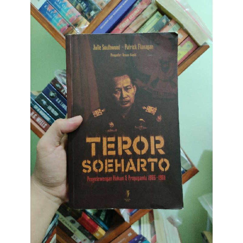 [PRELOVED ORI] Teror Soeharto: Penyelewengan Hukum & Propaganda 1965-1981 - Julie Southwood & Patric