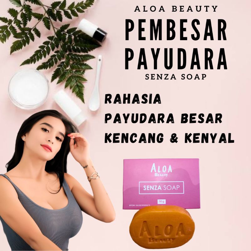 ALOA BEAUTY SENZA SOAP PEMBESAR PAYUDARA AMPUH PERMANEN