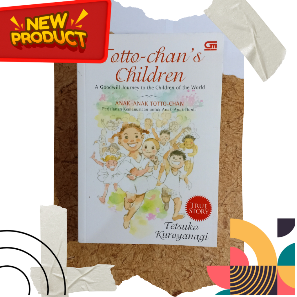Original Book: Totto-chan's Children: Perjalanan Kemanusiaan untuk Anak-anak Dunia (Tetsuko Kuroyana