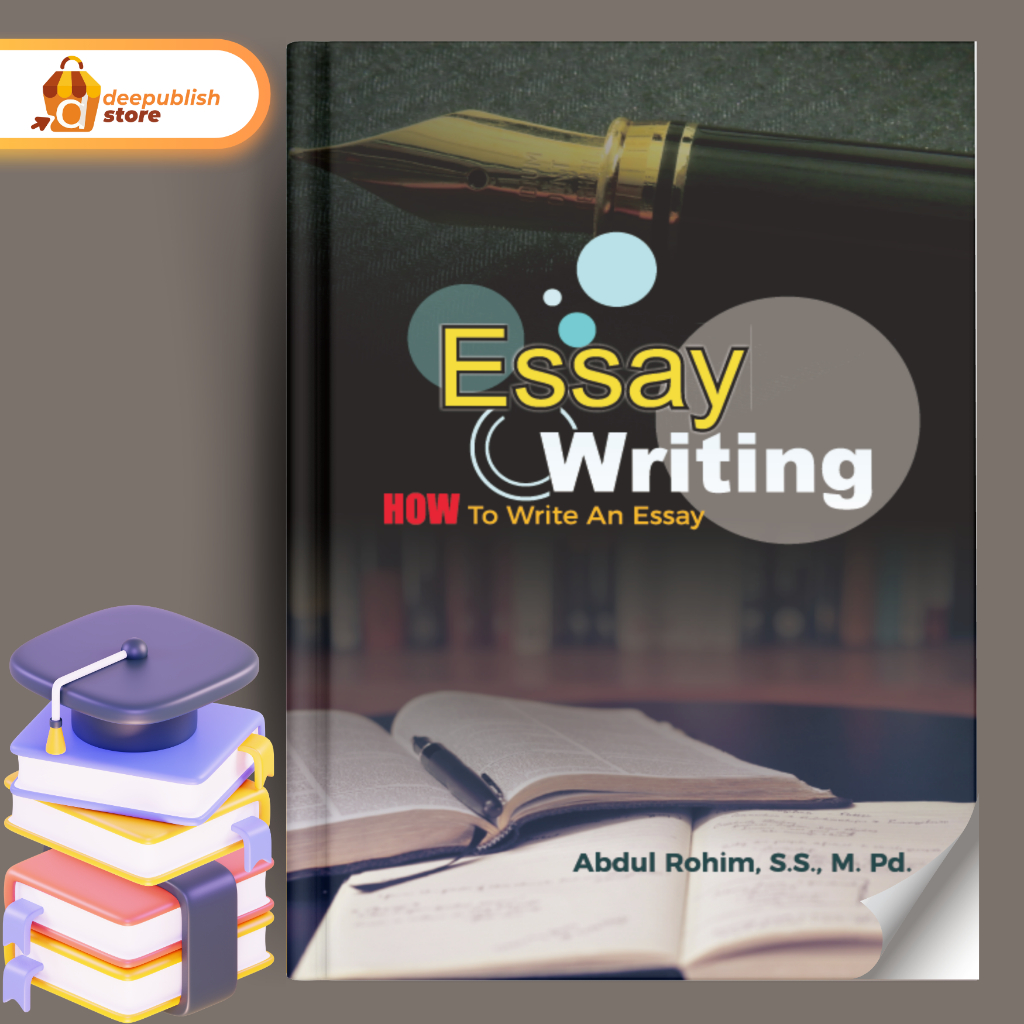 Deepublish - Essay Writing How To Write An Essay