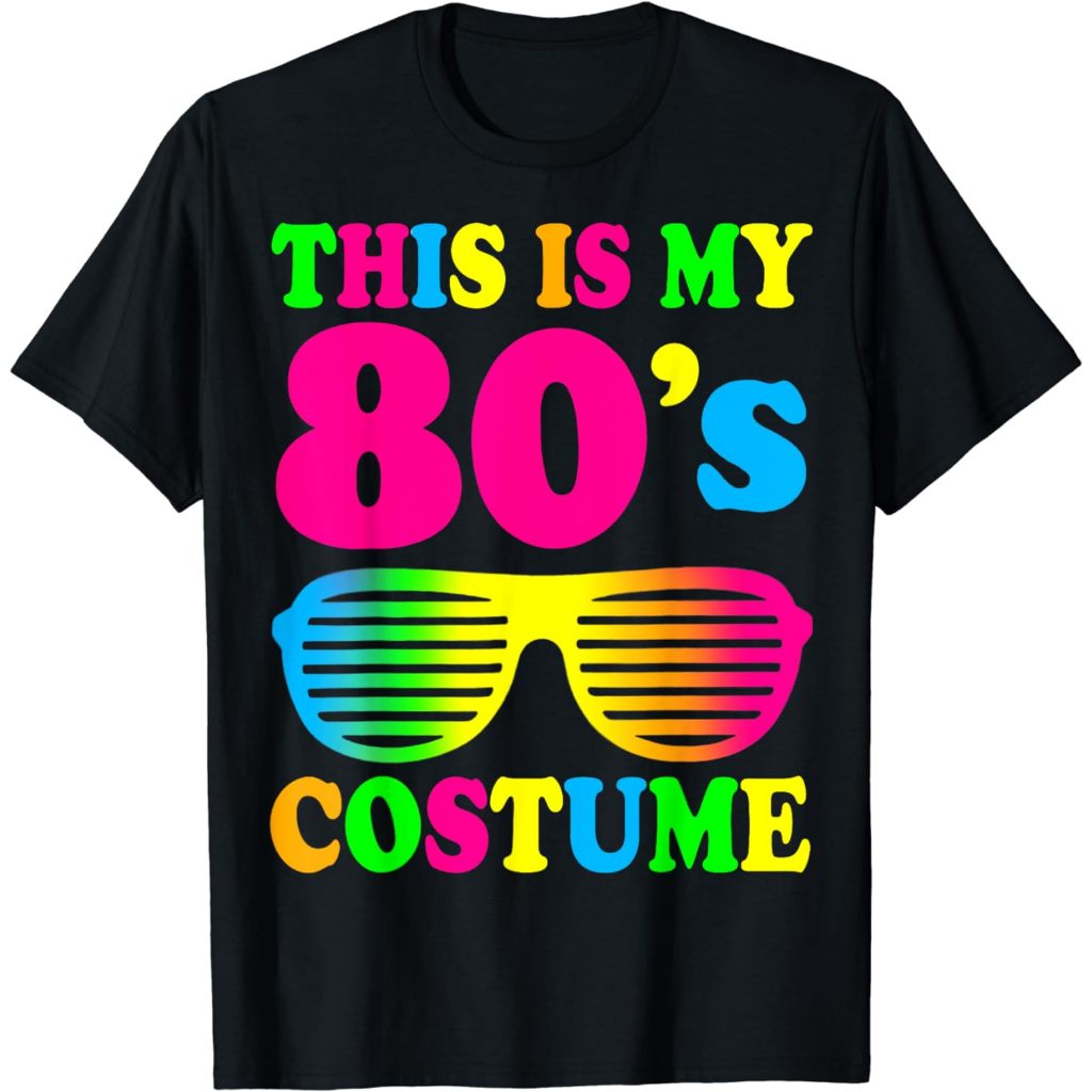 Kaos Baju Dewasa This Is My 80s Costume T-Shirt 80's 90's Party T-Shirt 2