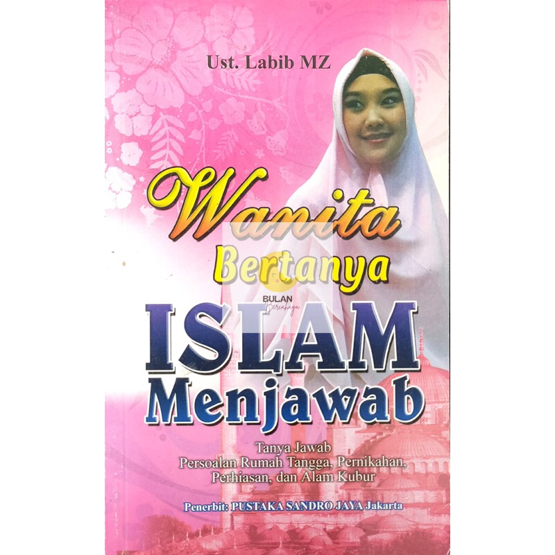 Buku Wanita Bertanya Islam Menjawab/Tanya Jawab Persoalan Rumah Tangga Pernikahan Perhiasan dan Alam